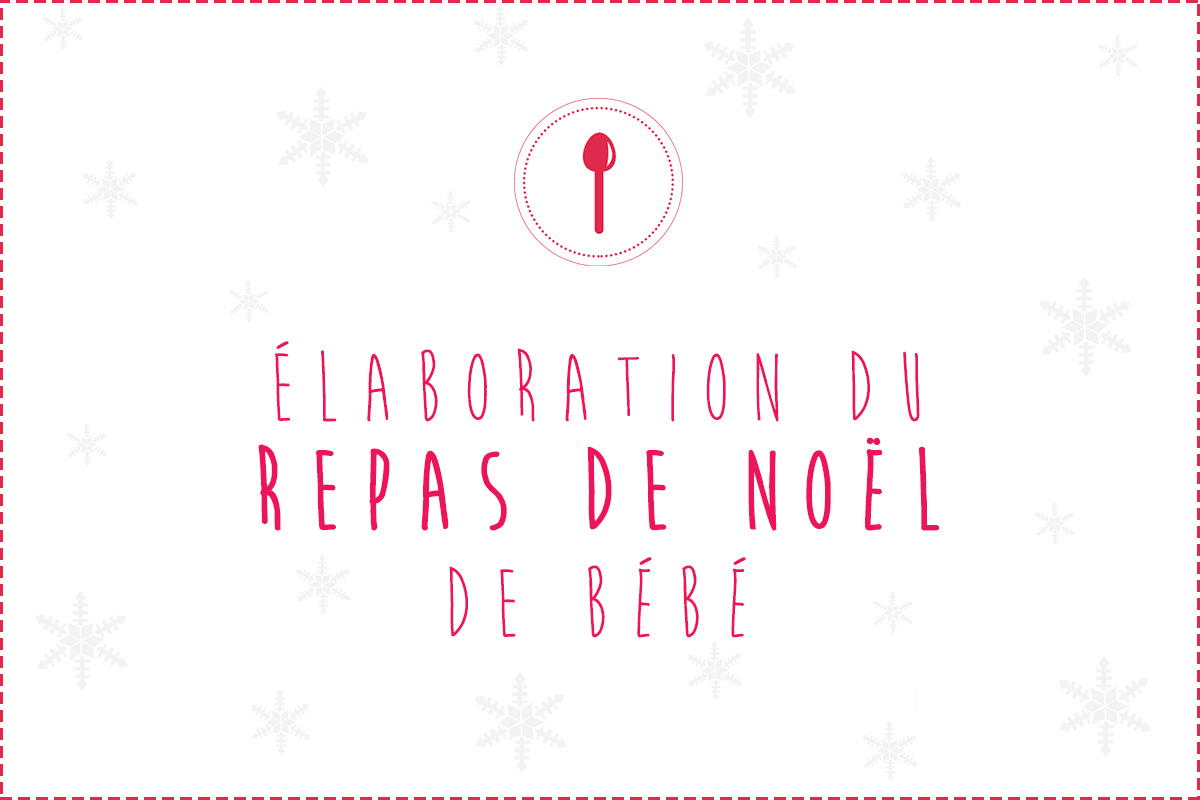 Idées de recettes pour le repas de Noël de bébé et repas du Réveillon de Noël…