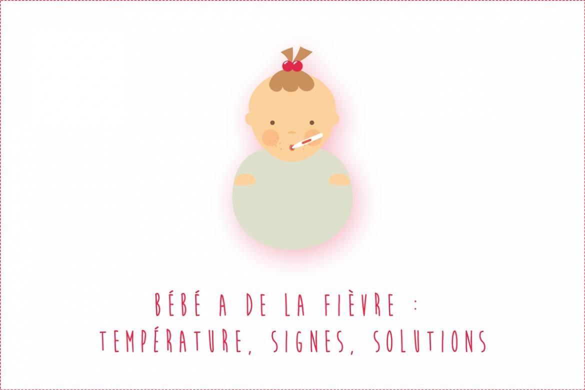 Bébé a de la fièvre : température, signes, solutions...